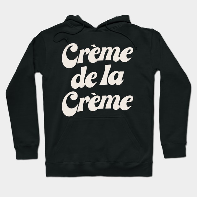 Creme De La Creme Hoodie by souloff